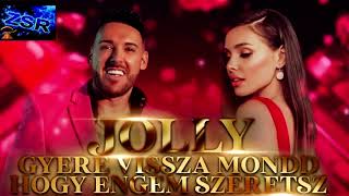 Jolly    Gyere Vissza Mondd Hogy Engem Szeretsz 2023 ZsR Remix