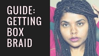 GUIDE TO GETTING BOX BRAID FOR THE FIRST TIME