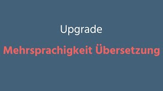 Upgrade: Mehrsprachigkeit/Übersetzung