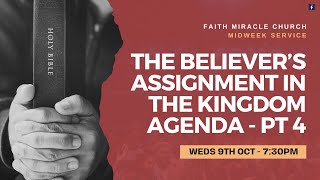 MIDWEEK SERVICE: The Believer’s Assignment in The Kingdom Agenda – Pt 4