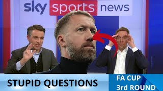 GRAHAM POTTER | some of your questions are stupid | CHELSEA | Emirates FA CUP Third round 2023