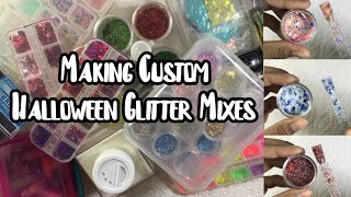 Making Custom HALLOWEEN GLITTER MIXES! |