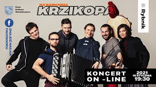 Na KARNAWAŁ - Krzikopa koncert on-line