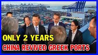 What has China done to transform bankrupt the Greek port into the largest port making the West envio