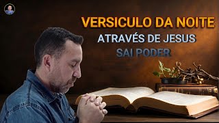 ATRAVÉS DE JESUS SAI PODER Versículo da noite #deus #palavrapoderosa #oração