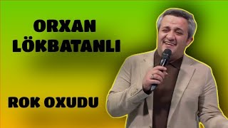 ORXAN LÖKBATANLI/HAMININ AXTARDIĞI MAHNI/ROK