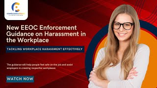 Strengthening Protections | New EEOC Guidance On Workplace Harassment | WEBINAR