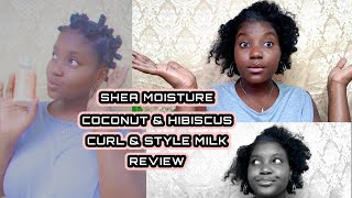 PRODUCT REVIEW: SHEA MOISTURE COCONUT & HIBISCUS CURL & STYLE MILK|SHANTANA REDMAN