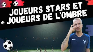 JOUEURS STARS OU HOMMES DE L'OMBRE