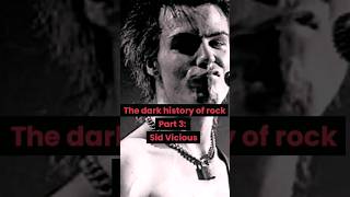 Dark history of rock pt 3 - Sid Vicious #rockfans #punkrock #rockhistory #musichistory #sidvicious