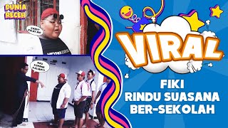 Fiki Rindu Suasana Ber-Sekolah