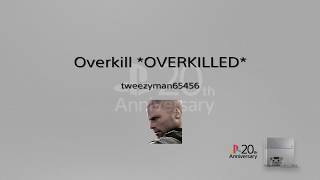 Overkill *OVERKILLED*