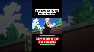 Bakugou let his ice cream melting #anime #shorts #bakugou #bokunohero