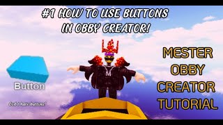 Obby Creator: How To Use Buttons! episode #1 |Mester