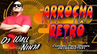 Set de Arrocha Retrô - Dj Wall Ninja