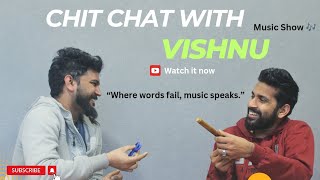 Chit Chat With Vishnu | Vivek | Music | Flute | Vocal