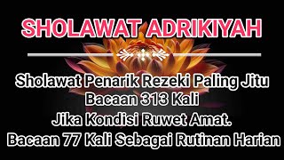 Sholawat Adrikni || 313x non stop -Sholawat Nabi, Merdu (adrikni), Penarik Rezeki 041024