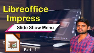 Slide Show Menu Libreoffice Impress in Hindi ||  Slide Show Menu लिब्रेऑफ़िस इम्प्रेस (Part -1)