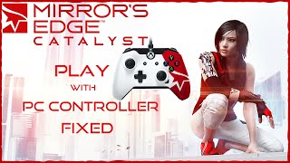 How to play Mirror's Edge Catalyst with PC Controller on Win 11