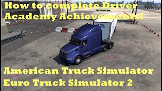 How to complete Driver Academy Achievements for American Truck Simulator & Euro Truck Simulator 2