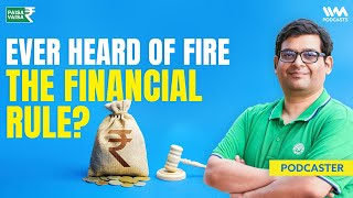 Ever heard of FIRE, the financial rule?| Paisa Vaisa with Anupam Gupta #financepodcast #paisavaisa