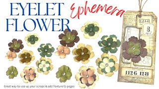 Eyelet Flower Ephemera