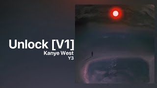 Kanye West - Unlock [V1] (PARTIAL) Y3