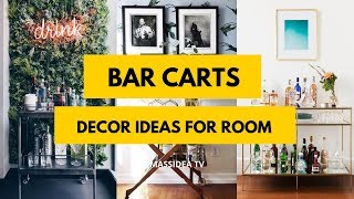 45+ Best Bar Carts Decor Ideas for Living Room & Apartments