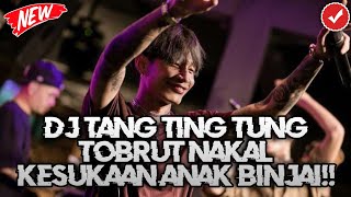 DJ TANG TING TUNG TOBRUT NAKAL KESUKAAN ANAK BINJAI!! JUNGLE DUTCH FULL BASS 2024