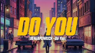 BENJAMINRICH - Do You (feat. Naits) (Lyric Video)