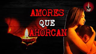 Historias REALES de BRUJERÍA entre PAREJAS 🔴 AMORES QUE AHORCAN | EVD