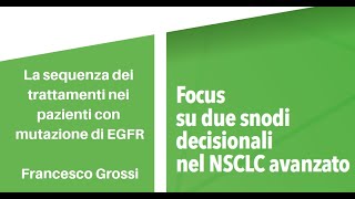 La sequenza dei trattamenti nei pazienti con mutazione di EGFR  - Francesco Grossi