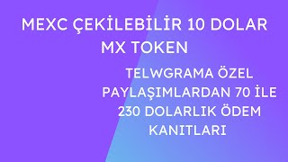 MEXC 10 DOLAR ÇEKİLEBİLİR MX TOKEN VE TG YE ÖZEL KAZANDIRAN AİRDROPLAR 70-230 DOLAR ÖDEME KANITLARI