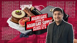 Aggregate Demand and Supply Explained | Macro Economics Class 12th | Chapter 7