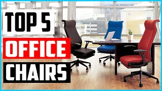 Top 5 BestComfortable Office Chairs in 2021 Reviews