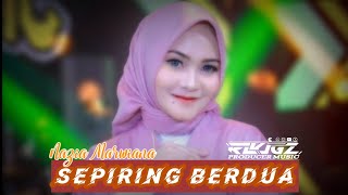 SEPIRING BERDUA - NAZIA MARWIANA || Versi Dangdut Koplo || FREE FLM??!!!