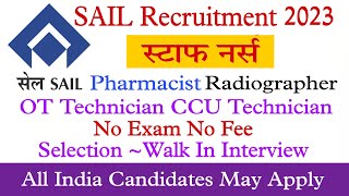 SAIL Recruitment 2023 // Staff Nurse // Pharmacist // OT Technician // CCU Technician//Radiographer