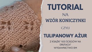 #57 Jak wykonać wzór koniczynki?  Tulipanowy ażur z książki "450 ściegów na drutach" wyd. RM