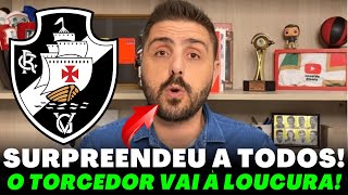 SAIU AGORA! ESSA SITUAÇÃO PEGOU O TORCEDOR DE SURPRESA | NOTÍCIAS DO VASCO HOJE