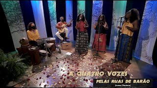 A Quatro Vozes - Pelas Ruas de Barão (Juarez Otaviano)