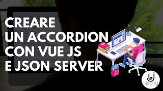 Creare un Accordion con Vue Js e Sperimentiamo JSON SERVER -  Live Stream