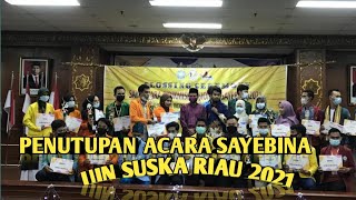 PENUTUPAN SAYEBINA UIN SUSKA RIAU 2021