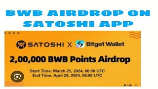 NEW AIRDROP ON SATOSHI APP: HOW TO PARTICIPATE IN BWB BITGET AIRDROP ON SATOSHI MINING APP