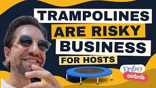 TRAMPOLINES are Risky Business for HOSTS #amenities #airbnb #shorttermrental #trampoline #safetytip