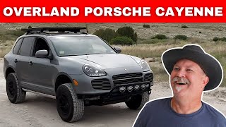 Why you should build a overland Porsche Cayenne