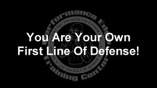 You Are Your Own First Line Of Defense!