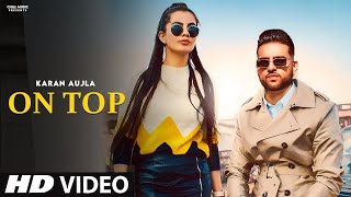 On Top Full Video Karan Aujla   Yeah Proof   New Punjabi Songs 2022