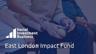 East London Impact Fund - How to get involved...