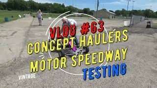 VLOG #63 | Concept Haulers Motor Speedway Testing