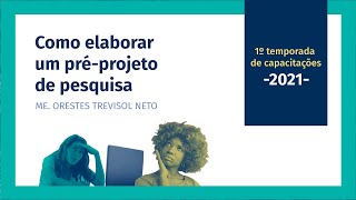 Capacitação: Como elaborar um pré-projeto de pesquisa